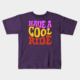 Have a cool Ride Kids T-Shirt